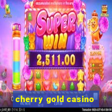 cherry gold casino