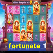 fortunate 1