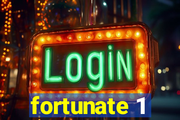 fortunate 1