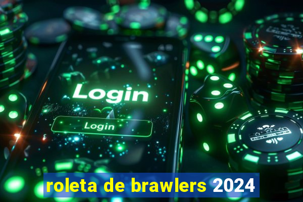 roleta de brawlers 2024