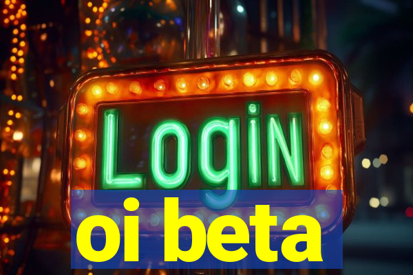 oi beta