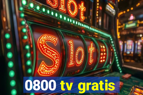 0800 tv gratis