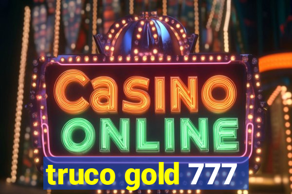 truco gold 777