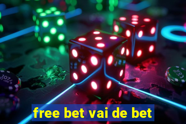 free bet vai de bet