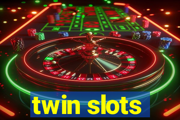 twin slots