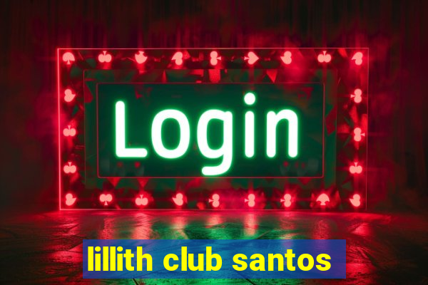 lillith club santos