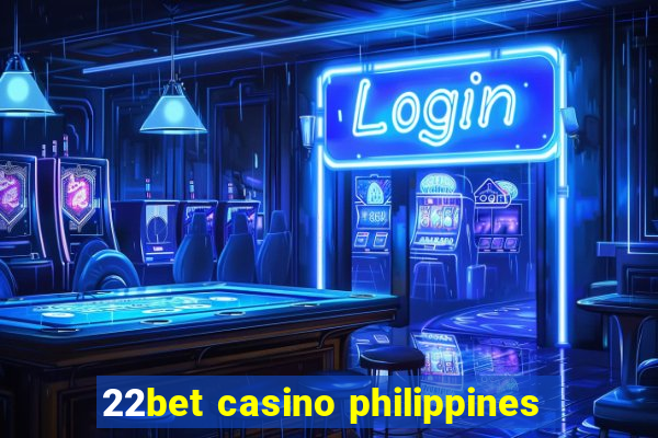 22bet casino philippines