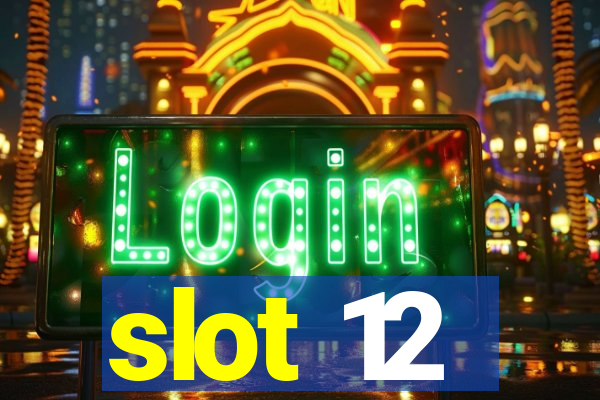 slot 12