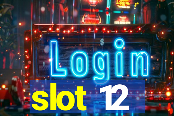 slot 12