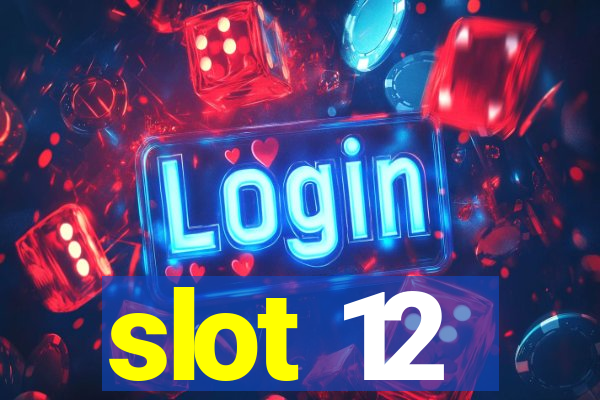 slot 12