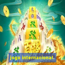 jogo internacional.