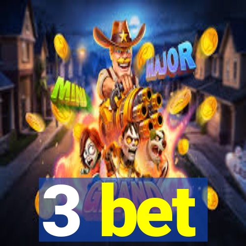 3 bet