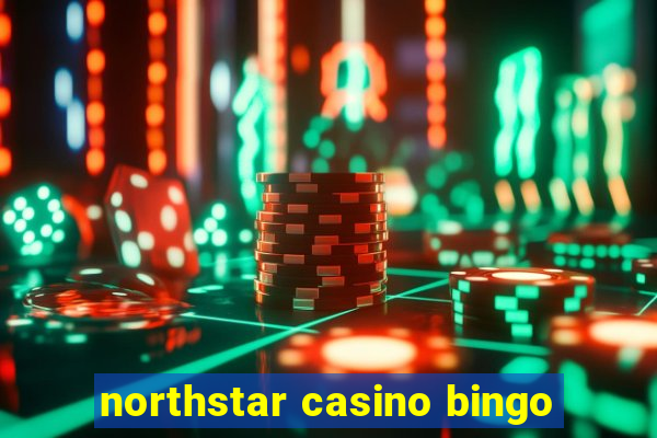 northstar casino bingo