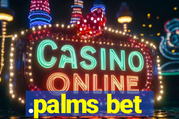 .palms bet