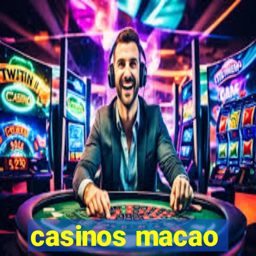 casinos macao