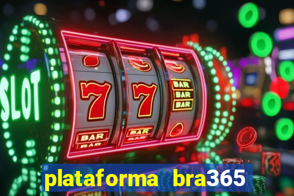 plataforma bra365 é confiável