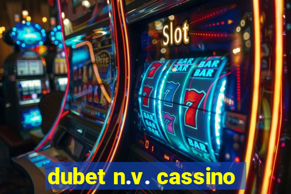 dubet n.v. cassino