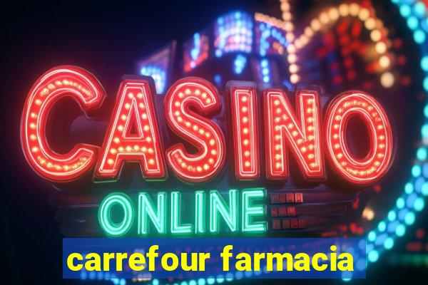 carrefour farmacia