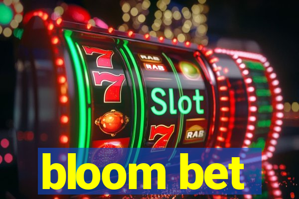 bloom bet