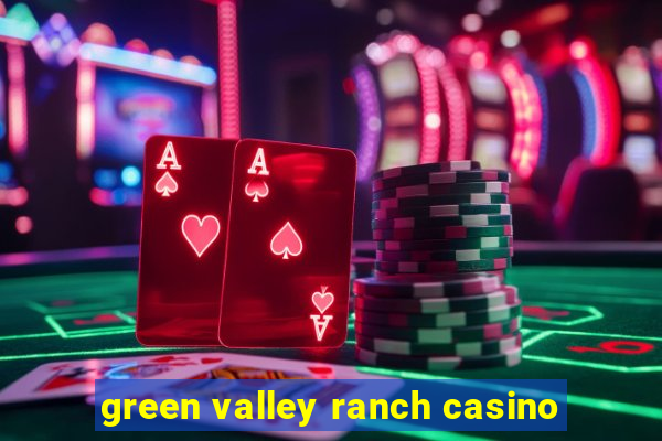 green valley ranch casino