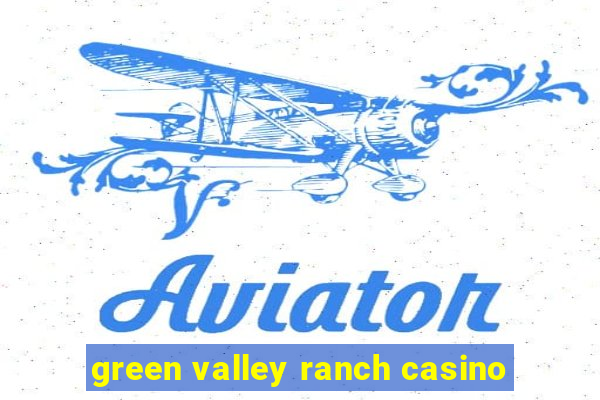 green valley ranch casino