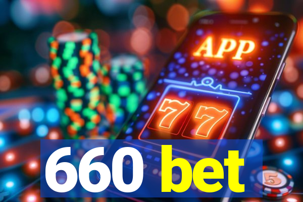 660 bet