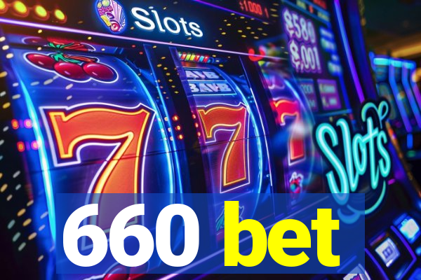 660 bet