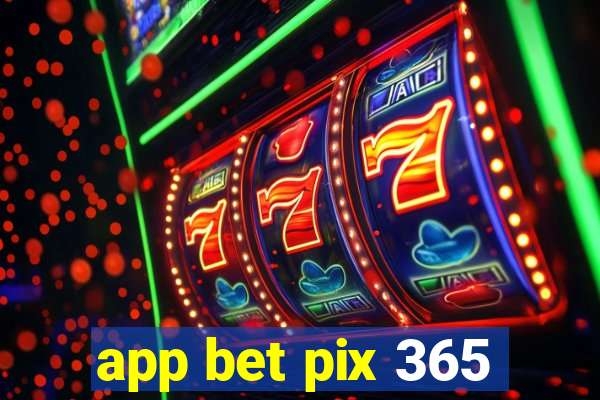 app bet pix 365