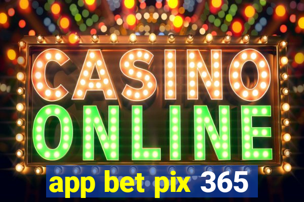 app bet pix 365