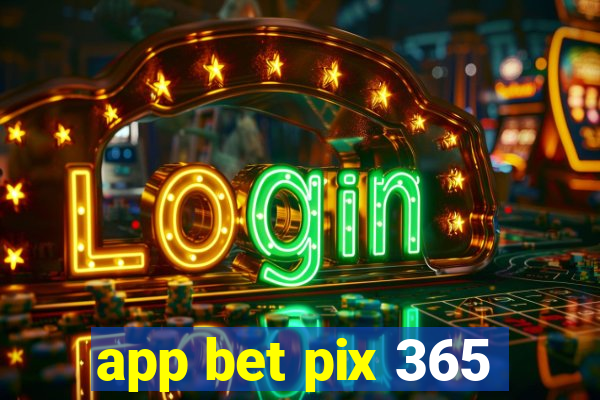 app bet pix 365