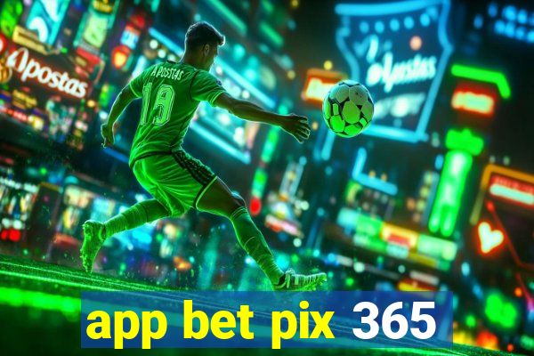 app bet pix 365