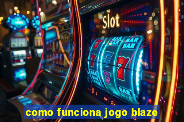 como funciona jogo blaze