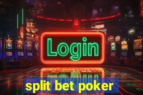 split bet poker