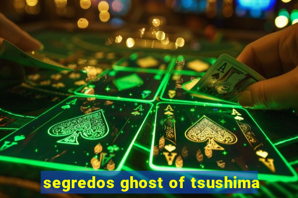 segredos ghost of tsushima