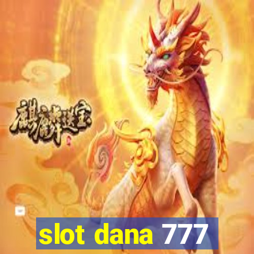 slot dana 777