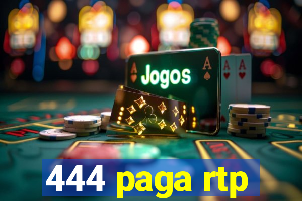 444 paga rtp