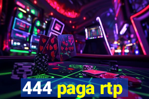 444 paga rtp