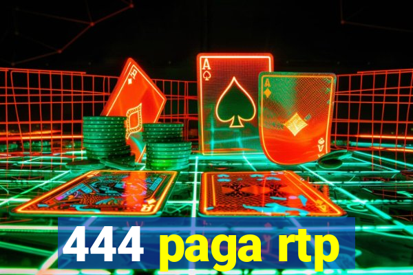 444 paga rtp