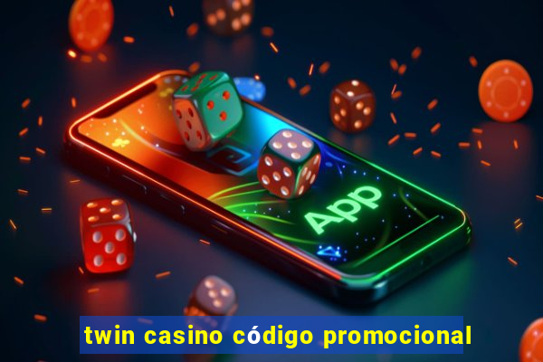 twin casino código promocional