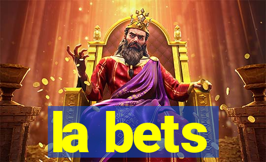 la bets