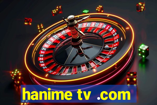 hanime tv .com