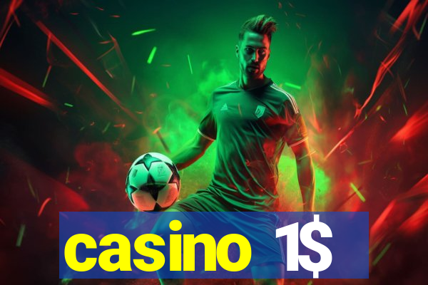 casino 1$