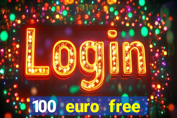 100 euro free casino bonus