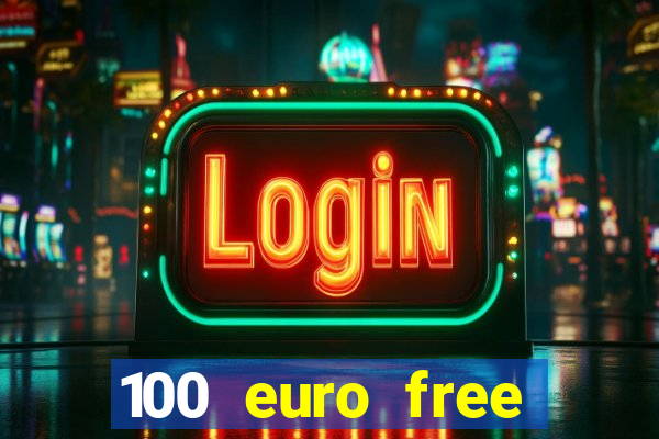 100 euro free casino bonus