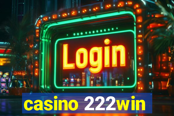 casino 222win