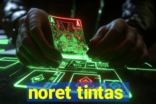 noret tintas