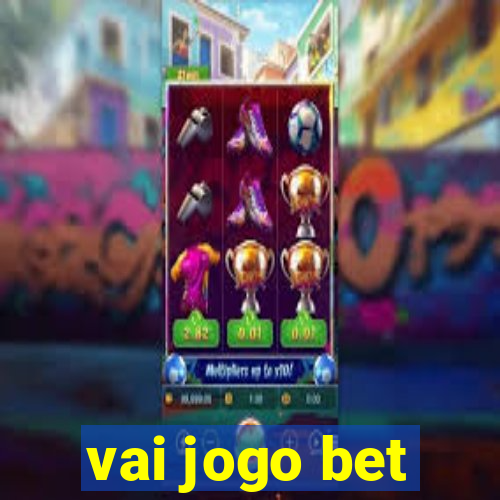 vai jogo bet