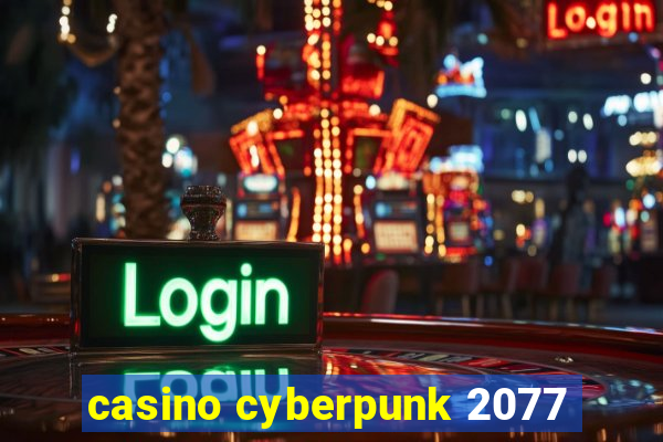 casino cyberpunk 2077