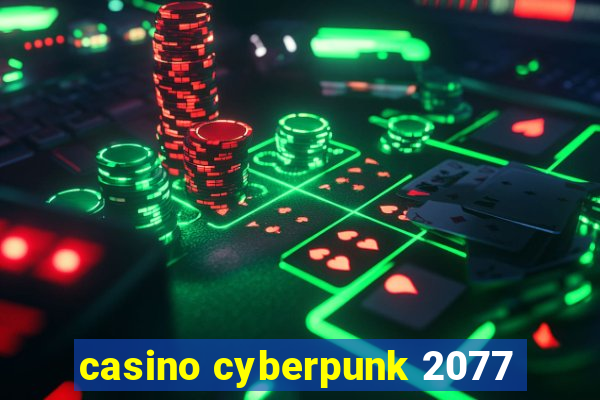 casino cyberpunk 2077