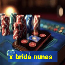 x brida nunes